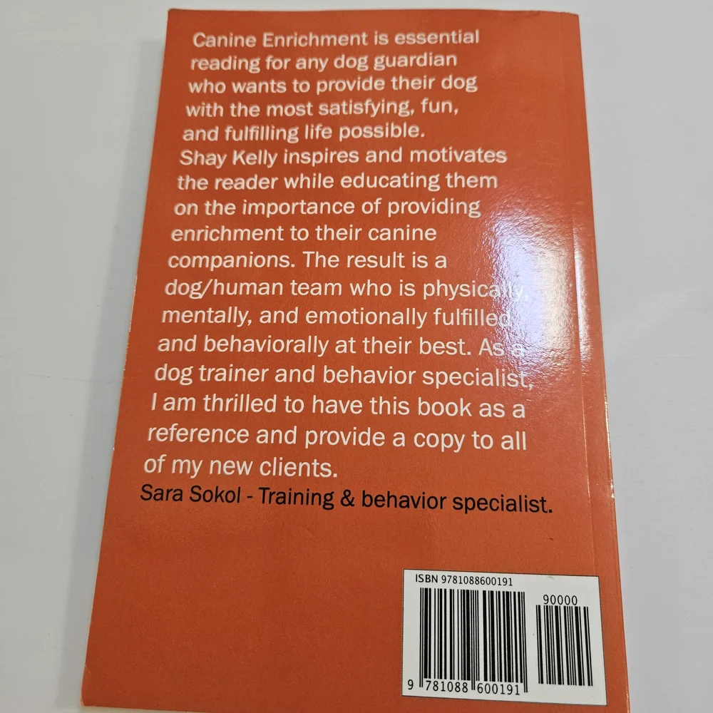 Shay Kelly CANINE ENRICHMENT: THE BOOK YOUR DOG NEEDS YOU TO READ